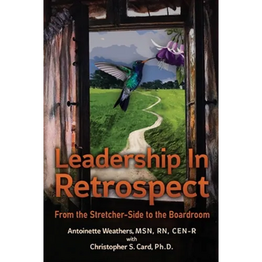 Leadership in Retrospect: From the Stretcher-Side to the Boardroom