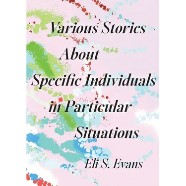 Various Stories About Specific Individuals in Particular Situations