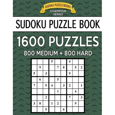 Sudoku Puzzle Book, 1,600 Puzzles, 800 MEDIUM and 800 HARD: Improve Your Game With This Two Level BARGAIN SIZE Book