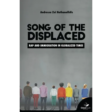 Song of the Displaced: Rap and Migration in Globalized Times