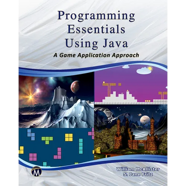 Programming Essentials Using Java: A Game Application Approach
