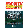 Tackling Obesity and Overweight Matters in Health and Social Care