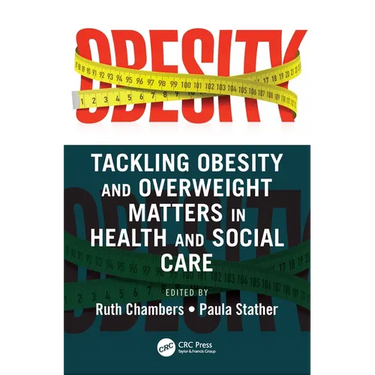 Tackling Obesity and Overweight Matters in Health and Social Care