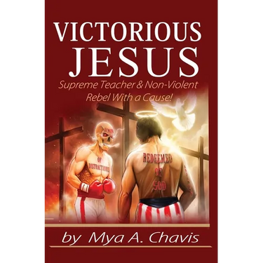 Victorious Jesus: Supreme Teacher & Non-Violent Rebel With a Cause!