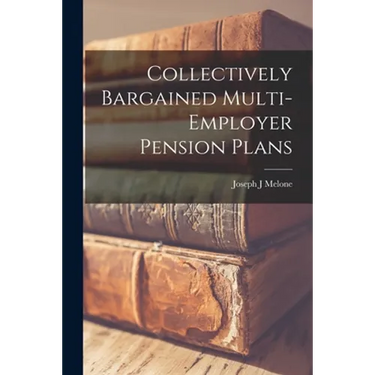 Collectively Bargained Multi-employer Pension Plans