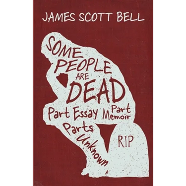 Some People Are Dead: Part Essay, Part Memoir, Parts Unknown