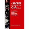 A Secret History of the CIA, Vol. 5: Indochina, Chile, Israel and Watergate: Richard Helms, 1966-1973