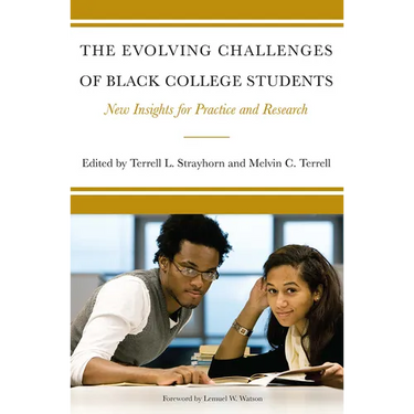 The Evolving Challenges of Black College Students: New Insights for Policy, Practice, and Research