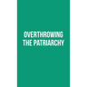 Publish Her Journal XIII (Overthrowing the Patriarchy)