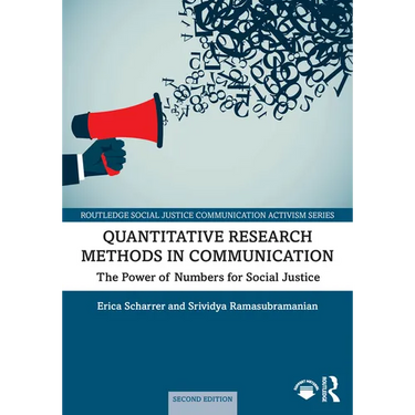Quantitative Research Methods in Communication: The Power of Numbers for Social Justice
