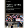 Youth Voting Rights: Civil Rights, the Twenty-Sixth Amendment, and the Fight for American Democracy on College Campuses