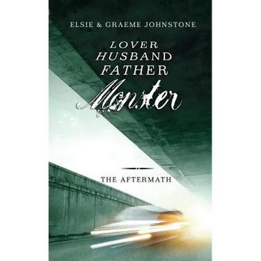 Lover, Husband, Father, Monster - Book 3, The Aftermath