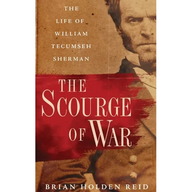 Scourge of War: The Life of William Tecumseh Sherman