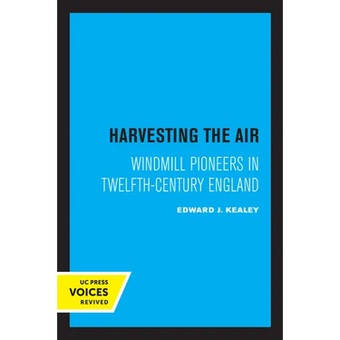 Harvesting the Air: Windmill Pioneers in Twelfth-Century England