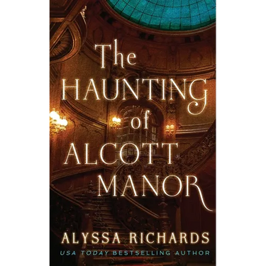 The Haunting of Alcott Manor: A Contemporary Gothic