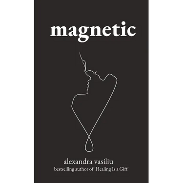 Magnetic: A Poetry Collection For Lovers