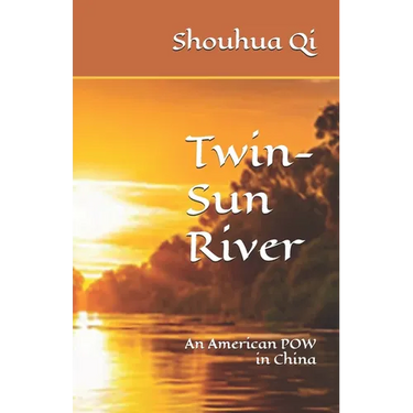 Twin-Sun River: An American POW in China