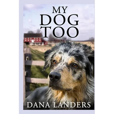 My Dog Too: A Lilac Creek Dog Story: Large Print Inspirational Books for Seniors