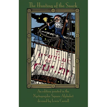 The Hunting of the Snark: An Edition Printed in the Nyctographic Square Alphabet Devised by Lewis Carroll
