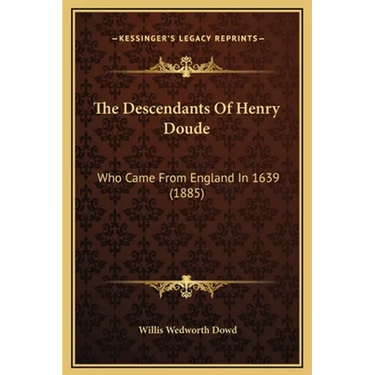 The Descendants Of Henry Doude: Who Came From England In 1639 (1885)
