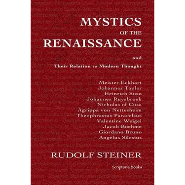 Mystics of the Renaissance and Their Relation to Modern Thought