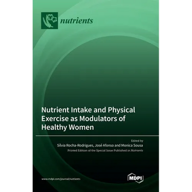 Nutrient Intake and Physical Exercise as Modulators of Healthy Women
