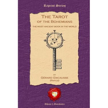 The Tarot of the Bohemians: The Most Ancient Book in the World