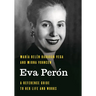Eva Perón: A Reference Guide to Her Life and Works