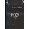 Business Law: A Manual for Schools and Colleges, and for Every Day Use