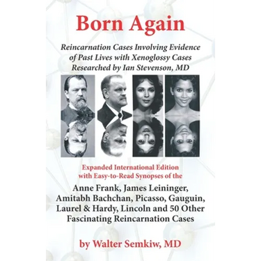 Born Again: Reincarnation Cases Involving Evidence of Past Lives, with Xenoglossy Cases Researched by Ian Stevenson, MD