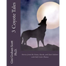 3 Coyote Tales: Stories from the Sioux, Karok, and Zuni Indians with Full Color Photos