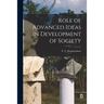 Role of Advanced Ideas in Development of Society
