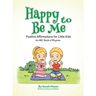 Happy to Be Me: Positive Affirmations for Little Kids