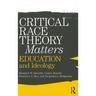 Critical Race Theory Matters: Education and Ideology