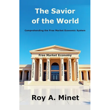 The Savior of the World -- Comprehending the Free Market Economic System