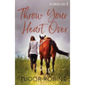 Throw Your Heart Over