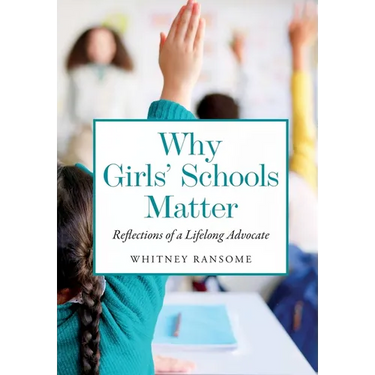 Why Girls' Schools Matter: Reflections of a Lifelong Advocate