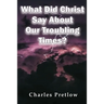 What Did Christ Say About Our Troubling Times?
