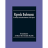 Rigveda Brahmanas: The Aitareya And KausīTaki BrāHmanas Of The Rigveda