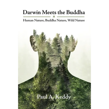 Darwin Meets the Buddha: Human Nature, Buddha Nature, Wild Nature