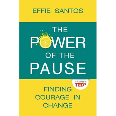 The Power Of The Pause: Finding Courage in Change