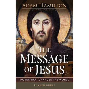 The Message of Jesus Leader Guide: Words That Changed the World
