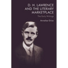 D. H. Lawrence and the Literary Marketplace: The Early Writings