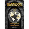 Reformational Missiology: An Evangelical Lutheran Perspective for Global Mission