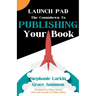 Launch Pad: The Countdown to Publishing Your Book