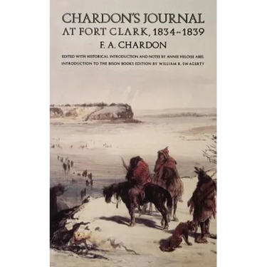 Chardon's Journal at Fort Clark, 1834-1839