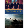 Peacemakers: American Leadership and the End of Genocide in the Balkans