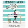 Mommies Work