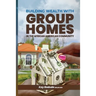 Building Wealth with Group Homes: In the African American Community