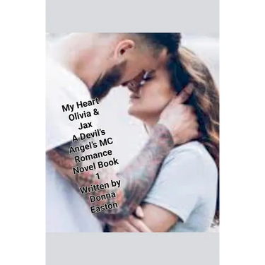 "My Heart" Olivia & Jax, A Devil's Angels MC Romance Novel Book 1